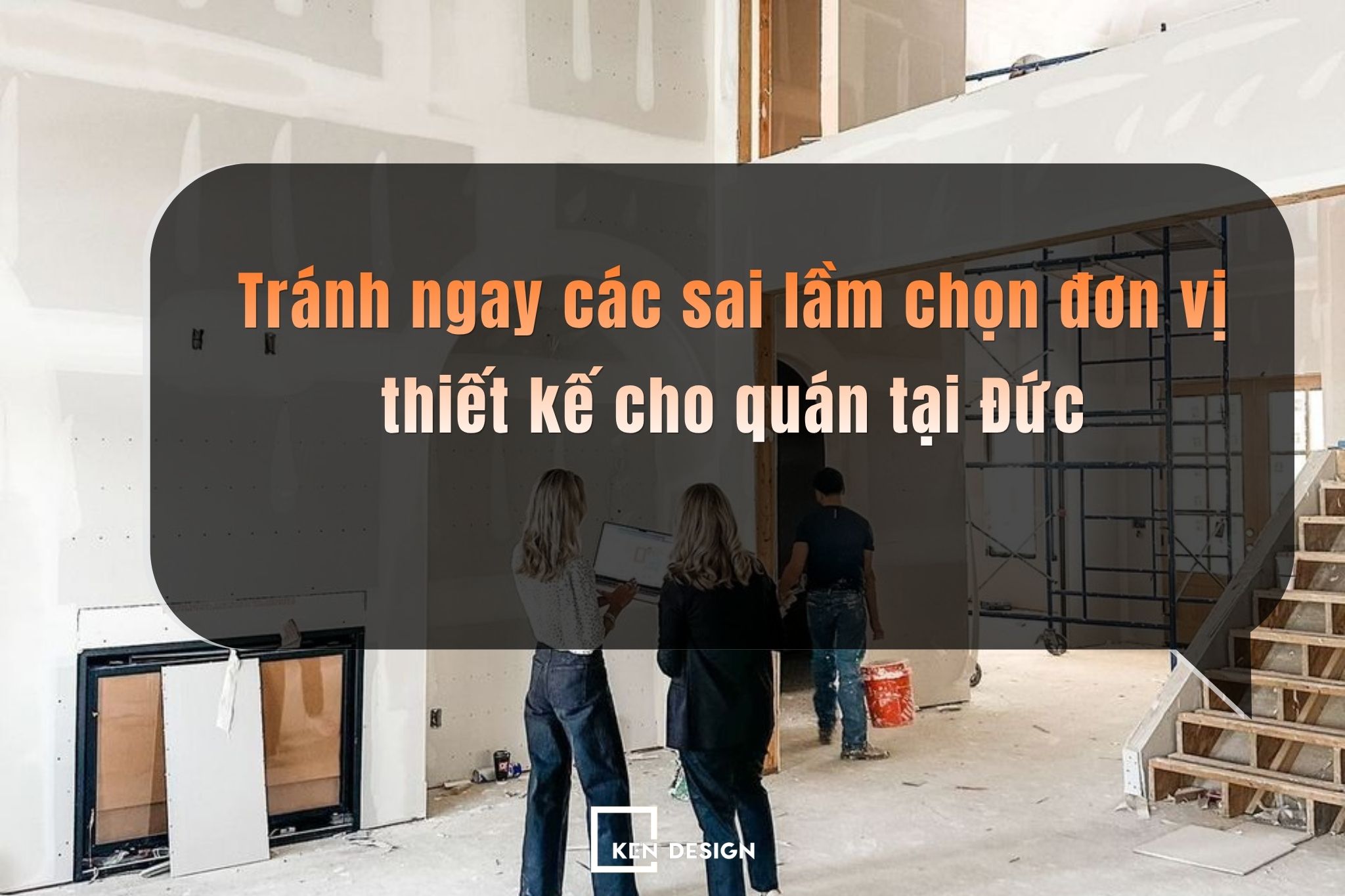 Tránh ngay các sai lầm chọn đơn vị thiết kế cho quán tại Đức